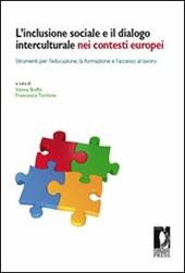 L' inclusione sociale e il dialogo interculturale nei contesti europei. Strumenti per l'educazione, la formazione e l'accesso al lavoro