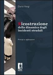 Ricostruzione della dinamica degli incidenti stradali. Principi e applicazioni