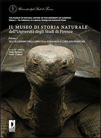 Il Museo di storia naturale dell'Università di Firenze. Vol. 1: Le collezioni della Specola: zoologia e cere anatomiche.  - Libro Firenze University Press 2009, Cataloghi e collezioni | Libraccio.it