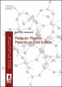 Molecular magnetic materials on solid surfaces - Matteo Mannini - Libro Firenze University Press 2009, Premio tesi di dottorato | Libraccio.it