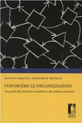 Conoscere le organizzazioni. Una guida alle prospettive analitiche e alle pratiche gestionali