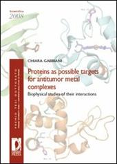 Proteins as possible targets for antitumor metal complexes. Biophysical studies of their interactions