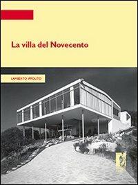 La villa del Novecento - Lamberto Ippolito - Libro Firenze University Press 2009, Strumenti per la didattica e la ricerca | Libraccio.it