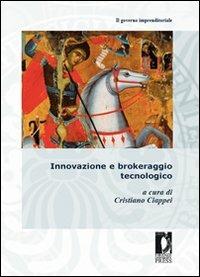 Innovazione e brokeraggio tecnologico  - Libro Firenze University Press 2010, Fuori collana | Libraccio.it
