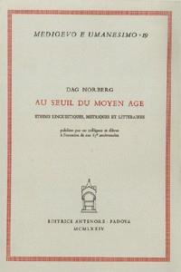 Au seuil du Moyen Age - Dag Norberg - Libro Antenore 2000, Medioevo e umanesimo | Libraccio.it