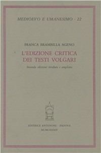 L'edizione critica dei testi volgari - Franca Brambilla Ageno - Libro Antenore 2000, Medioevo e umanesimo | Libraccio.it