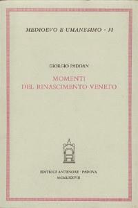 Momenti del Rinascimento veneto - Giorgio Padoan - Libro Antenore 2000, Medioevo e umanesimo | Libraccio.it