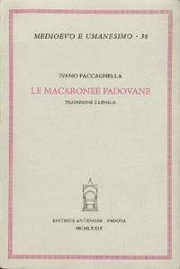 Le macaronee padovane. Tradizione e lingua - Ivano Paccagnella - Libro Antenore 2000, Medioevo e umanesimo | Libraccio.it