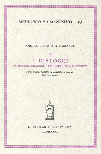 I dialoghi. La seconda Oratione. I prologhi alla Moschetta - Ruzante - Libro Antenore 2000, Medioevo e umanesimo | Libraccio.it