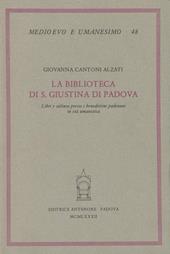 La biblioteca di S. Giustina di Padova. Libri e cultura presso i benedettini padovani in età umanistica