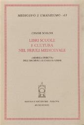 Libri, scuole e cultura nel Friuli medioevale. «Membra disiecta» dell'Archivio di Stato di Udine