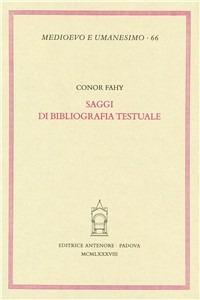 Saggi di bibliografia testuale - Conor Fahy - Libro Antenore 2000, Medioevo e umanesimo | Libraccio.it