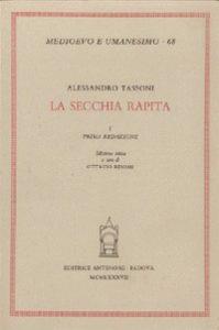 La secchia rapita. Vol. 1: Prima redazione - Alessandro Tassoni - Libro Antenore 2000, Medioevo e umanesimo | Libraccio.it