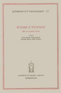 Forme e vicende. Per Giovanni Pozzi  - Libro Antenore 2000, Medioevo e umanesimo | Libraccio.it