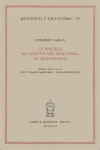 Le postille all'«Institutio oratoria». Ediz. critica - Lorenzo Valla - Libro Antenore 2000, Medioevo e umanesimo | Libraccio.it