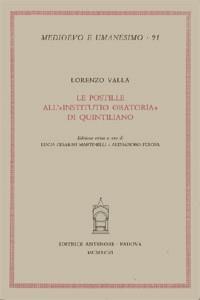 Le postille all'«Institutio oratoria». Ediz. critica - Lorenzo Valla - Libro Antenore 2000, Medioevo e umanesimo | Libraccio.it