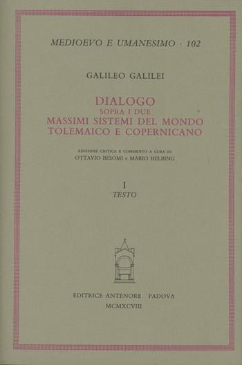 Dialogo sopra i due massimi sistemi del mondo tolemaico e copernicano - Galileo Galilei - Libro Antenore 2000, Medioevo e umanesimo | Libraccio.it
