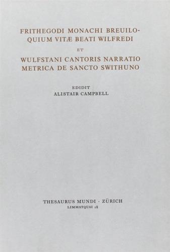 Frithegodi Monachi Breviloquium vitae beati Wilfredi. Narratio metrica de sancto Swithuno - Fridegodo di Canterbury, Wuslfstan di Winchester - Libro Antenore 2000, Thesaurus mundi | Libraccio.it