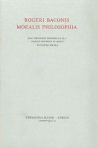 Moralis philosophia - Ruggero Bacone - Libro Antenore 2000, Thesaurus mundi | Libraccio.it