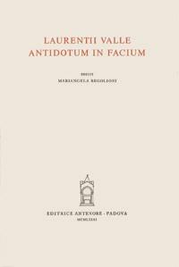 Antidotum in Facium - Lorenzo Valla - Libro Antenore 2000, Thesaurus mundi | Libraccio.it