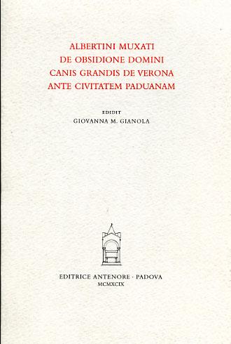 De obsidione domini Canis Grandis de Verona ante civitatem Paduanam - Albertino Mussato - Libro Antenore 2000, Thesaurus mundi | Libraccio.it