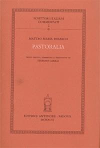 Pastoralia - Matteo Maria Boiardo - Libro Antenore 2000, Scrittori italiani commentati | Libraccio.it