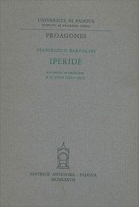 Iperide. Rassegna di problemi e di studi (1912-1972) - Gianfranco Bartolini - Libro Antenore 2000, Proagones. Studi | Libraccio.it