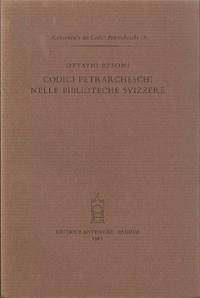 Codici petrarcheschi nelle biblioteche svizzere - Ottavio Besomi - Libro Antenore 2000, Censimento dei Codici petrarcheschi | Libraccio.it