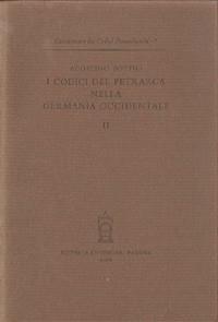 I codici del Petrarca nelle biblioteche della Germania occidentale. Vol. 2 - Agostino Sottili - Libro Antenore 2000, Censimento dei Codici petrarcheschi | Libraccio.it