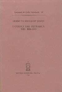 I codici del Petrarca nel Belgio - Gilbert Tournoy - Libro Antenore 2000, Censimento dei Codici petrarcheschi | Libraccio.it