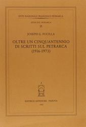 Oltre un cinquantennio di scritti sul Petrarca (1916-1973)