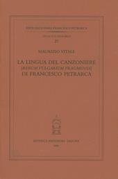 La lingua del Canzoniere. «Rerum vulgarium fragmenta» di Francesco Petrarca