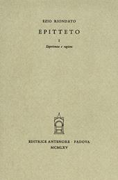 Epitteto. Vol. 1: Esperienza e ragione