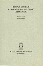 Iliados libri I, II a Raphaele Volaterrano latine versi