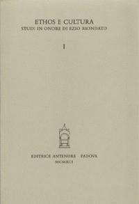 Ethos e cultura. Studi in onore di Ezio Riondato  - Libro Antenore 2000, Miscellanea erudita | Libraccio.it