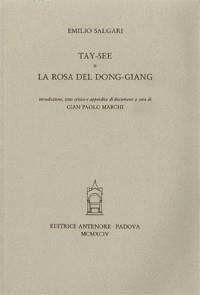 Tay-see. La rosa del Dong-Giang - Emilio Salgari - Libro Antenore 2000, Miscellanea erudita | Libraccio.it