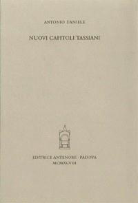 Nuovi capitoli tassiani - Antonio Daniele - Libro Antenore 2000, Miscellanea erudita | Libraccio.it
