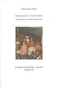 Marsilio e dintorni. Contributi alla storia delle idee - Gregorio Piaia - Libro Antenore 2000, Miscellanea erudita | Libraccio.it