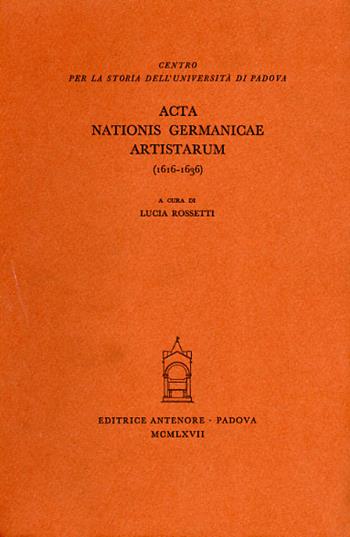 Acta nationis Germanicae artistarum (1616-1636)  - Libro Antenore 2000, Fonti per la storia dell'Univ. di Pd | Libraccio.it