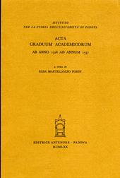 Acta graduum academicorum Gymnasii Patavini ab anno 1526 ad annum 1537. Vol. 2: Ab anno 1526 ad annum 1537