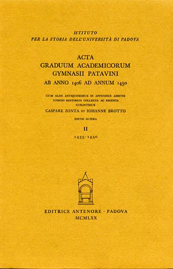 Acta graduum academicorum Gymnasii Patavini ab anno 1435 ad annum 1450. Vol. 2: Ab anno 1435 ad annum 1450  - Libro Antenore 2000, Fonti per la storia dell'Univ. di Pd | Libraccio.it