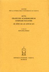 Acta graduum academicorum Gymnasii Patavini ab anno 1461 ad annum 1470