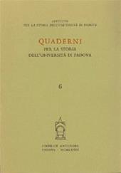 Quaderni per la storia dell'Università di Padova. Vol. 6