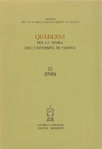 Quaderni per la storia dell'Università di Padova. Vol. 13  - Libro Antenore 2000, Quaderni Padova | Libraccio.it