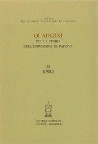 Quaderni per la storia dell'Università di Padova. Vol. 13  - Libro Antenore 2000, Quaderni Padova | Libraccio.it