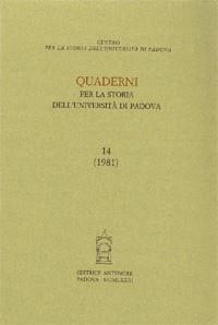 Quaderni per la storia dell'Università di Padova. Vol. 14  - Libro Antenore 2000, Quaderni Padova | Libraccio.it