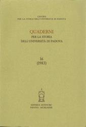 Quaderni per la storia dell'Università di Padova. Vol. 16