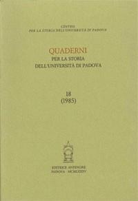 Quaderni per la storia dell'Università di Padova. Vol. 18  - Libro Antenore 2000, Quaderni Padova | Libraccio.it