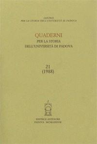 Quaderni per la storia dell'Università di Padova. Vol. 21  - Libro Antenore 2000, Quaderni Padova | Libraccio.it