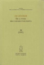Quaderni per la storia dell'Università di Padova. Vol. 30